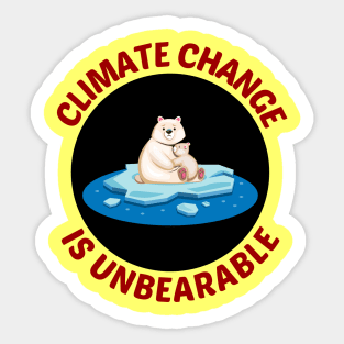 Climate Change is Unbearable Sticker